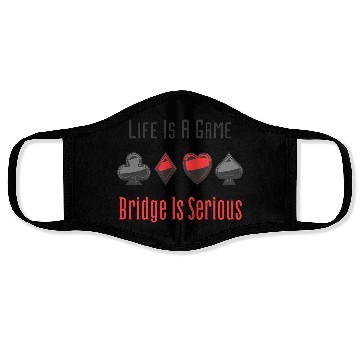 Discover Life Is A Game Bridge Is Serious Card Player Face Masks