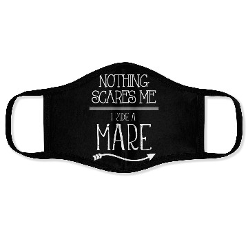Discover Nothing Scares Me I Ride A Mare Barrel Racing Face Masks