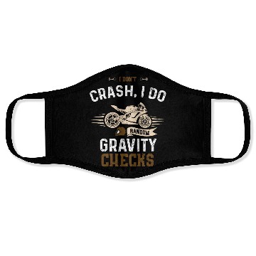 Discover I don't crash, I do random gravi... Face Masks