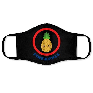 Discover Fineapple Pineapple Pun Face Masks