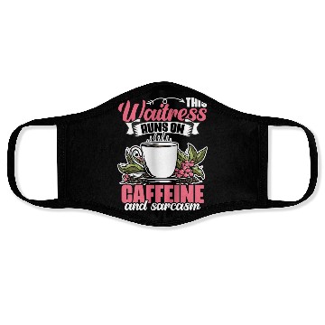 Discover Funny This Waitress Runs On Caffeine And Sarcasm Face Masks