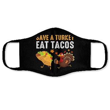 Discover Thanksgiving Save A Turkey Eat Tacos Fall Face Masks