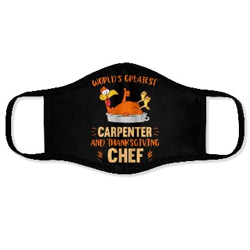 Discover World Greatest Carpenter And Thanksgiving Face Masks