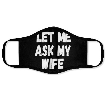 Discover Let Me Ask My Wife Funny Husband Saying Face Masks