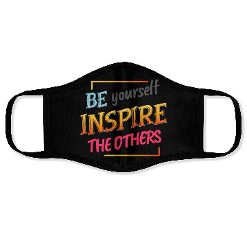 Discover Be yourself inspire the others Face Masks