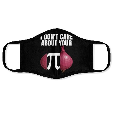 Discover I Don't Care About Your Opinion Onion Pi Math Joke Face Masks