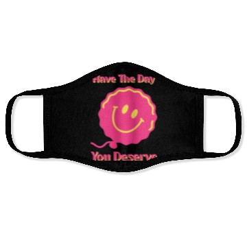 Discover Have The Day You Deserve, pink smile face, balloon Face Masks