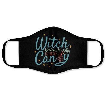 Discover Witch Better Have My Candy Face Masks