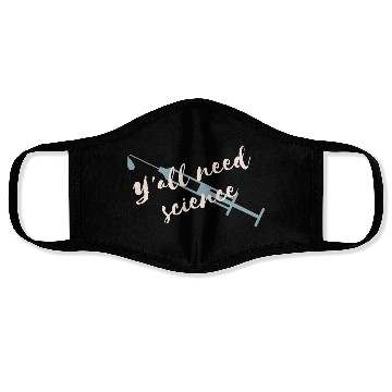 Discover Y all Need Science Syringe Face Masks