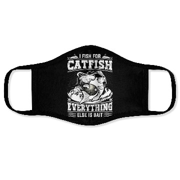 Discover I fishing for Catfish everything else is Bait Face Masks