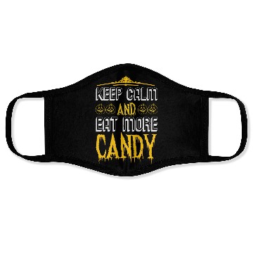 Discover Halloween Keep Calm And Eat More Candy Face Masks