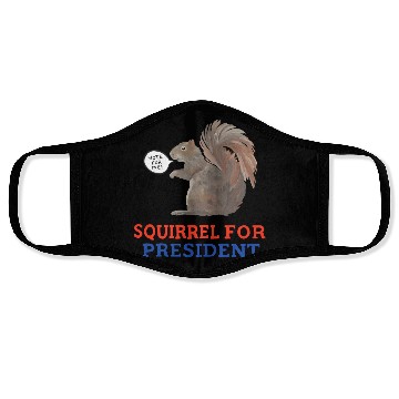 Discover Squirrel For President Face Masks
