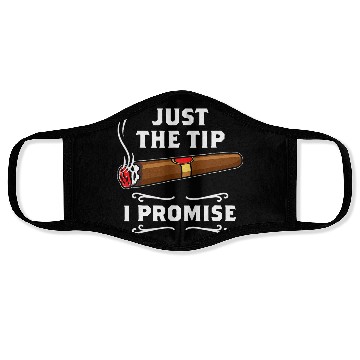 Discover Just The Tip I Promise Cigar Smoker Men Joke Face Masks
