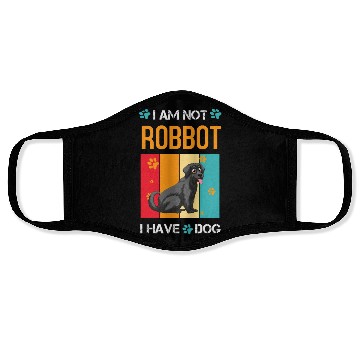 Discover I am not robot I have a dog Graphics For Face Masks