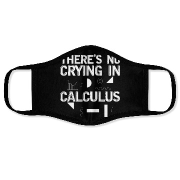 Discover There's No Crying In Calculus 2 Face Masks