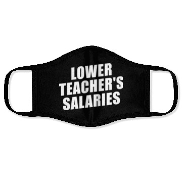 Discover Lower Teacher Salaries Funny Teacher Powers Joke Face Masks