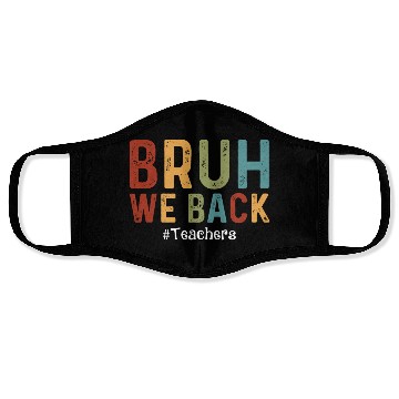 Discover Bruh We Back Teachers Start Back To School Face Masks
