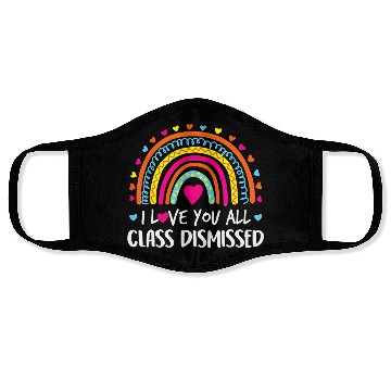 Discover I Love You All Class Dismissed Teacher Last Day Of Face Masks