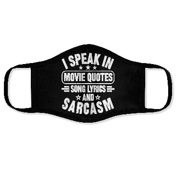 Discover I Speak In Movie Quotes Song Lyrics And Sarcasm Face Masks