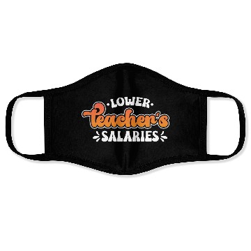 Discover Lower Teacher Salaries Funny Teacher Powers Joke Face Masks