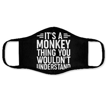 Discover It's a Monkey Thing You wouldn't understand Funny Face Masks