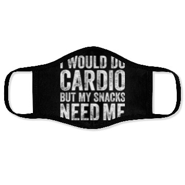 Discover I Would Do Cardio But My Snacks Need Me, Workout Face Masks