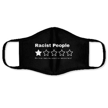 Discover Racist People one star Horrible creatures Face Masks