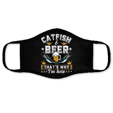Discover Catfish and Beer that's why I'm here Catfishes Face Masks