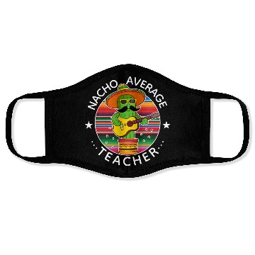 Discover Nacho Average Teacher Cinco The Mayo Teacher Face Masks
