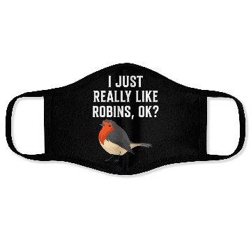 Discover I Just Really Like Robins, OK? - Gift For Robin Face Masks