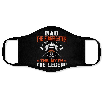 Discover Dad The Firefighter The Myth The Legend Face Masks