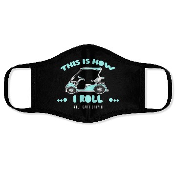 Discover Golf Cart Driver Gifts This Is How I Roll Face Masks