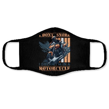 Discover I DONT SNORE I'M DREAMING I'M IN A MOTORCYCLE Face Masks