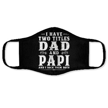Discover I Have Two Titles Dad And Papi Father s Day Gift Face Masks