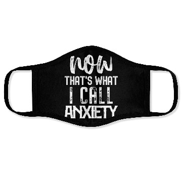 Discover Now That's What I Call Anxiety Face Masks