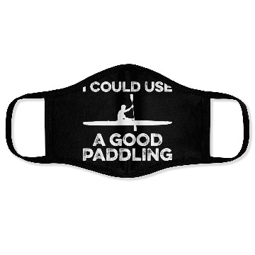 Discover I Could Use A Good Paddling Funny Kayak Face Masks