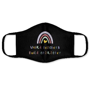 Discover Weird Teachers Build Character Face Masks