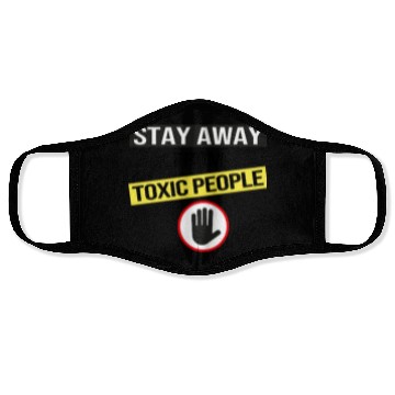 Discover Stay Away From Toxic People Face Masks