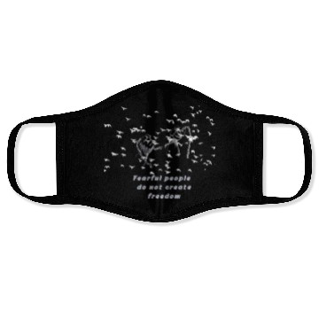 Discover Fearful people do not create freedom Face Masks