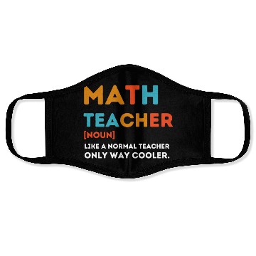 Discover Math Teacher Like a Normal Teacher Only Way Cooler Face Masks