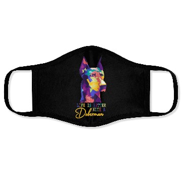 Discover Life Is Better With A Doberman dog lover Face Masks