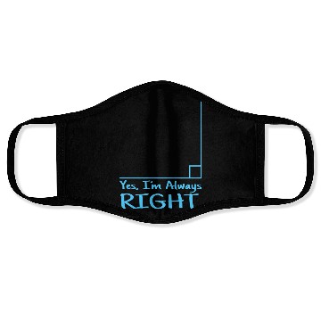 Discover Yes Im Always Right Math Teacher Face Masks