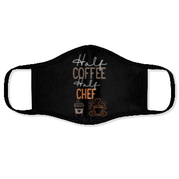 Discover Half Coffee chef Coffee and chef Job Face Masks
