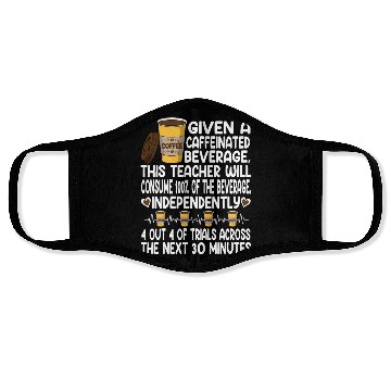 Discover Given A Caffeinated Beverage SPED Teacher Face Masks