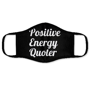 Discover Positive Energy Quoter Face Masks