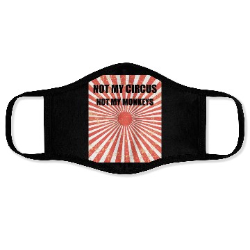 Discover Not My Circus Not My Monkeys - Circus Carnival Face Masks