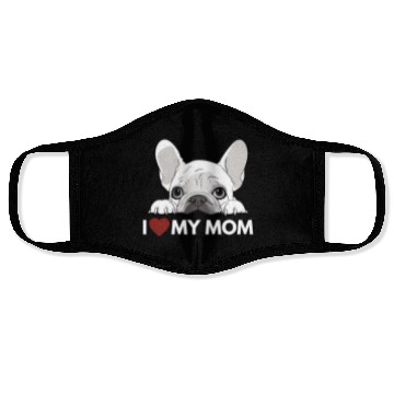 Discover I Love My Mom - White French Bulldog - white Face Masks