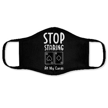 Discover Funny Stop Staring At My Cards Poker Face Masks