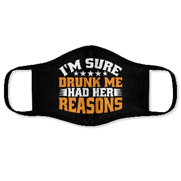 Discover I'm Sure Drunk Me Had Her Reasons 31 Face Masks