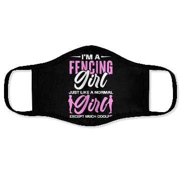 Discover I'm A Fencing Girl Just Like A Normal Girl Face Masks